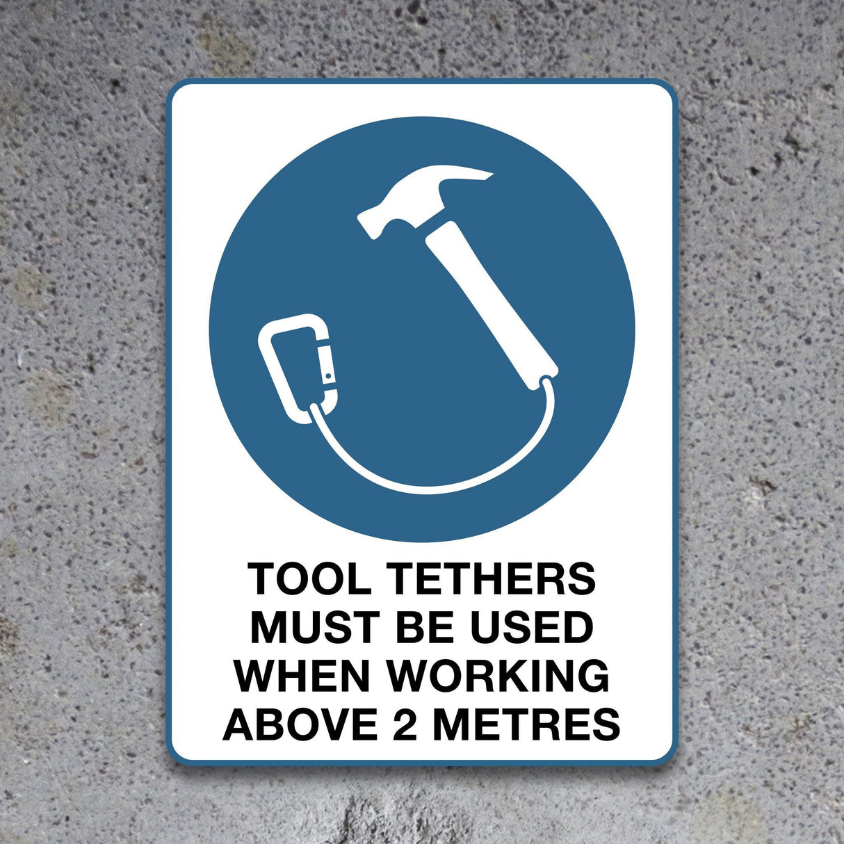 “TOOL TETHERS MUST BE USED” Mandatory Sign